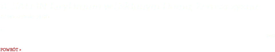 11. Salon LiryDramu w Szklanym Domu, Żeroszczyzna 18 września 2016 x [red.] POWRÓT >