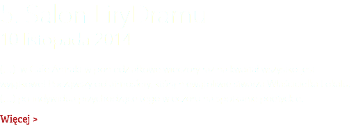 5. Salon LiryDramu 10 listopada 2014 (…) w Cafe Antrakt w poniedziałkowe wieczory raz na kwartał wszystko jest wyjątkowe! Począwszy od atmosfery, którą niewątpliwie stwarza Właścicielka Lokalu, (…) po indywidua przychodzące tego wieczoru na spotkanie poetyckie. Więcej >